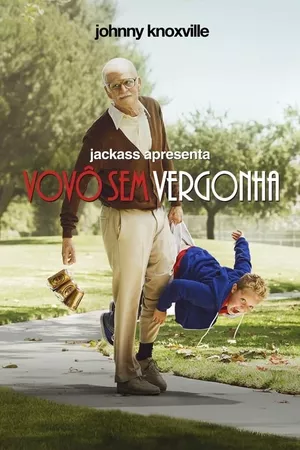 Jackass Apresenta: Vovô Sem Vergonha