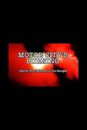 Motor City's Burning: Detroit from Motown to the Stooges