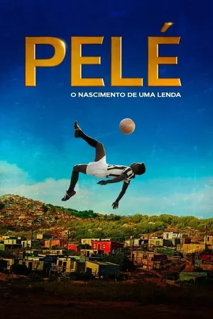 Pelé: O Nascimento de uma Lenda