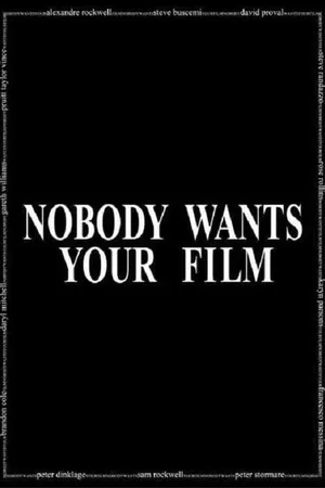 Nobody Wants Your Film