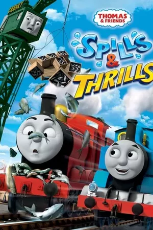 Thomas & Friends: Spills & Thrills