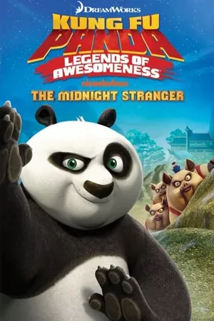 Kung Fu Panda | Legends of Awesomeness: The Midnight Stranger Vol.4