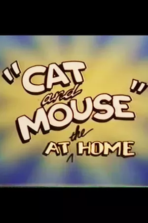 "Cat and Mouse" at the Home