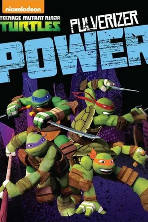 Teenage Mutant Ninja Turtles: Pulverizer Power