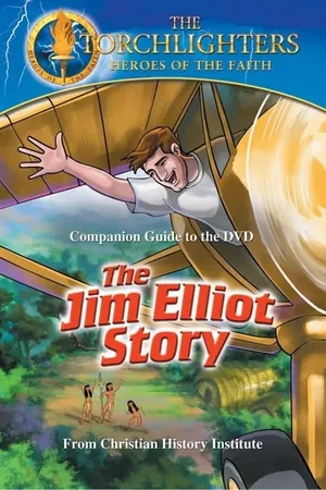 Torchlighters: The Jim Elliot Story