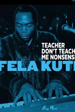 Fela Kuti: Teacher Don't Teach Me Nonsense