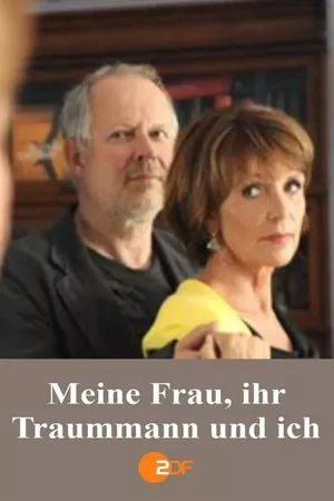 Meine Frau, ihr Traummann und ich