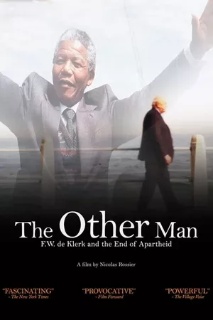 The Other Man: F.W. de Klerk and the End of Apartheid