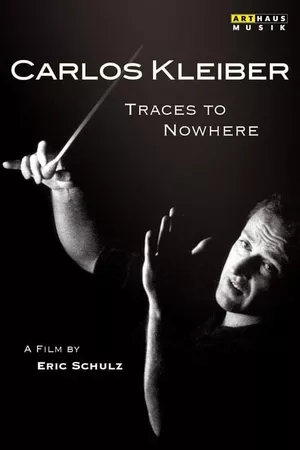 Traces to Nowhere: The Conductor Carlos Kleiber