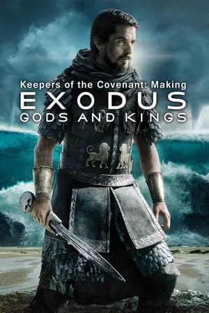 Keepers of the Covenant: Making 'Exodus: Gods and Kings'