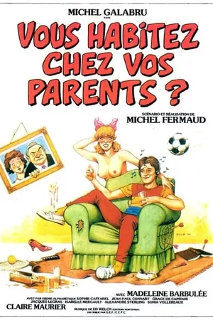 Vous habitez chez vos parents ?