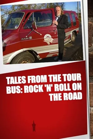 Tales from the Tour Bus: Rock 'n' Roll on the Road