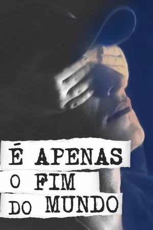 É Apenas o Fim do Mundo