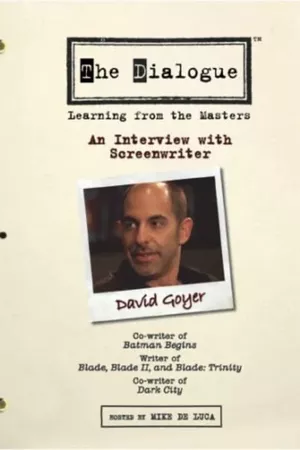 The Dialogue: An Interview with Screenwriter David Goyer