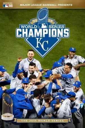 2015 Kansas City Royals: The Official World Series Film