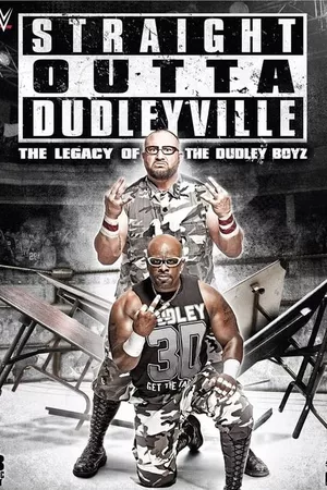 Straight Outta Dudleyville: The Legacy of the Dudley Boyz