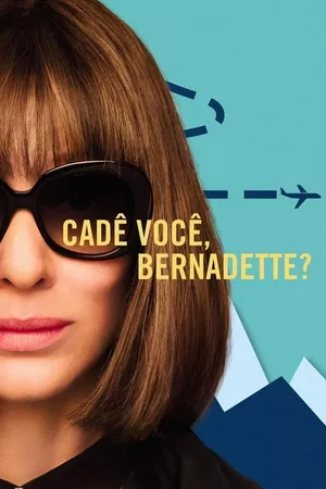 Cadê Você, Bernadette?