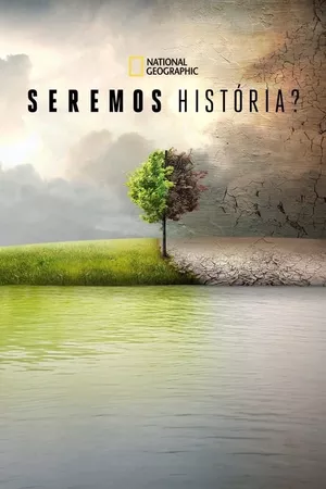 Seremos História?