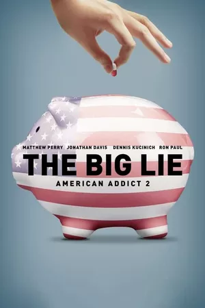 The Big Lie: American Addict 2