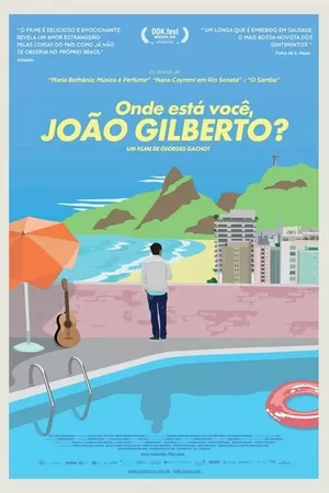 Onde Está Você, João Gilberto?