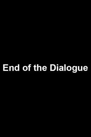 The End of Dialogue