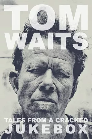 Tom Waits: Tales from a Cracked Jukebox