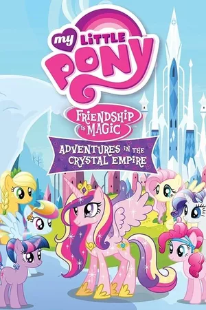 My Little Pony Friendship Is Magic: Adventures In The Crystal Empire