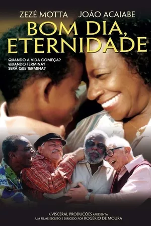 Bom Dia, Eternidade