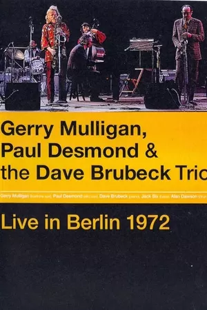 Gerry Mulligan, Paul Desmond & The Dave Brubeck Trio: Live in Berlin