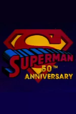 Superman's 50th Anniversary: A Celebration of the Man of Steel