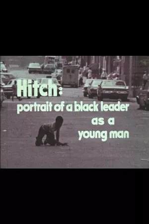 Hitch: A Portrait of a Black Leader As a Young Man