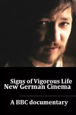 Signs of Vigorous Life: The New German Cinema