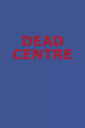 Dead Centre