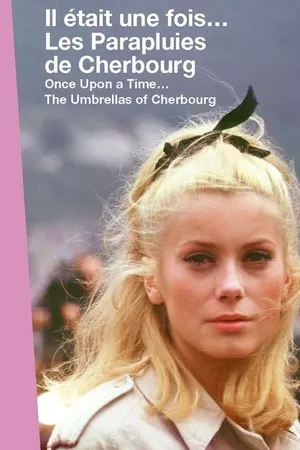 Once Upon a Time... The Umbrellas of Cherbourg