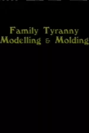 Family Tyranny (Modeling and Molding)