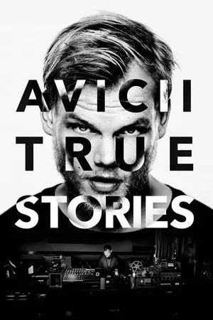 Avicii: True Stories