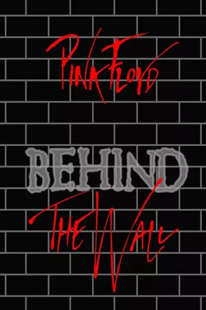 Pink Floyd: Behind the Wall