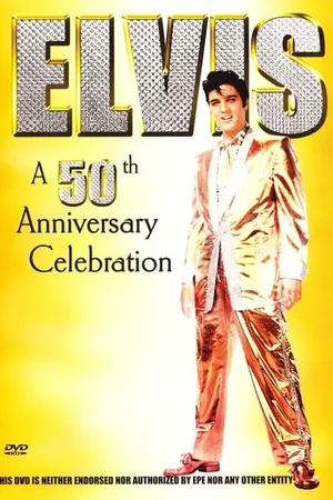 Elvis: A 50th Anniversary Celebration