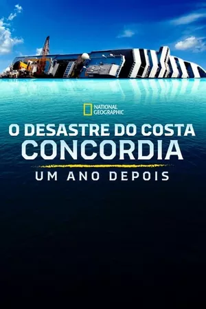 O Desastre do Costa Concordia: Um Ano Depois