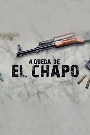 A Queda de El Chapo