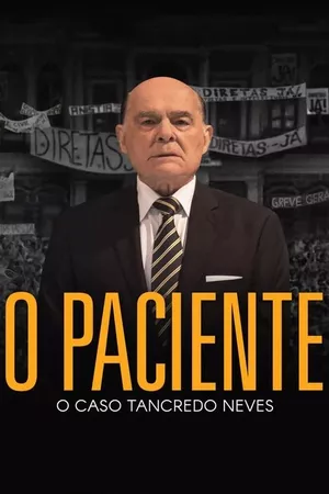 O Paciente - O Caso Tancredo Neves