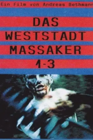 Das Weststadt Massaker 1-3 (Directors Cut)