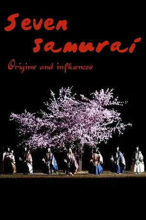 Seven Samurai: Origins and Influences