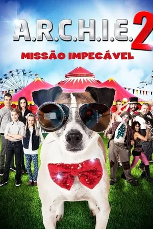 A.R.C.H.I.E. 2 - Missão Impecável