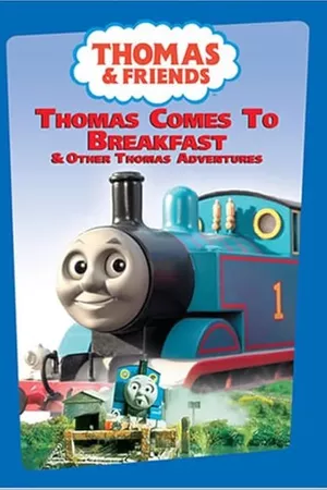 Thomas & Friends: Thomas Comes To Breakfast & Other Thomas Adventures