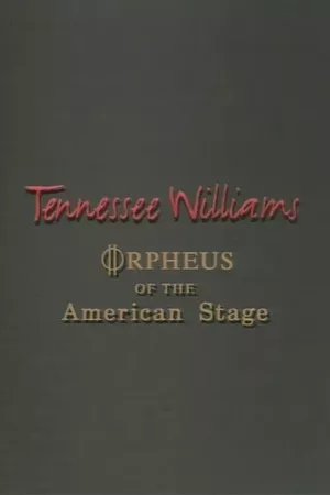 Tennessee Williams: Orpheus of the American Stage