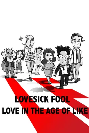 Lovesick Fool - Love in the Age of Like