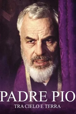 Padre Pio: Tra cielo e terra