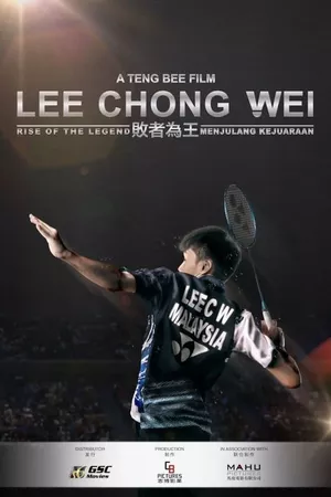 Lee Chong Wei: Rise of the Legend