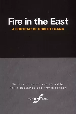 Fire in the East: A Portrait of Robert Frank